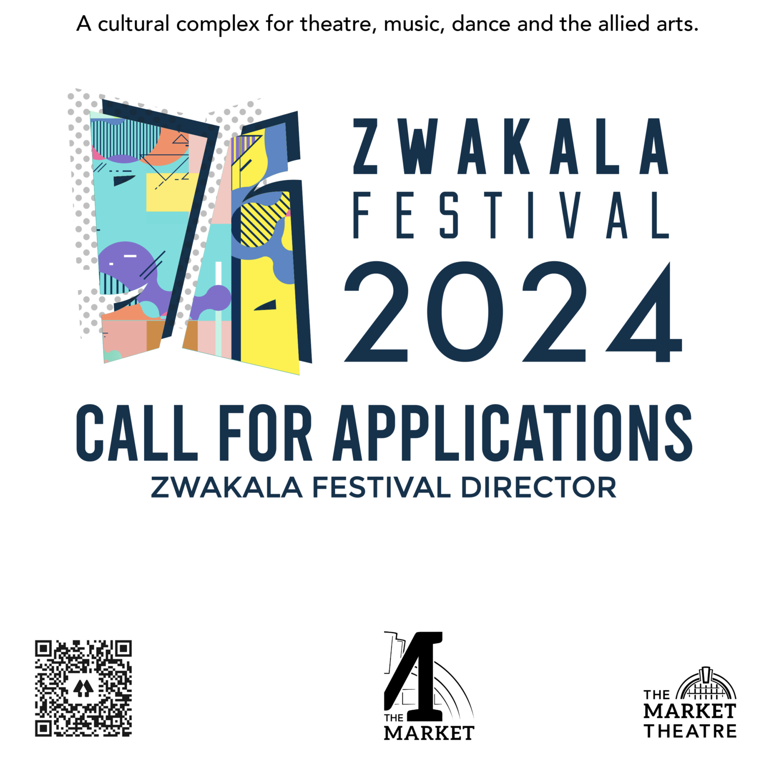 THE MARKET THEATRE CALL FOR APPLICATIONS ZWAKALA FESTIVAL DIRECTOR